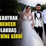 Avukat Yalın Akbayrak ile influencer Sıla Çolakbaş dünyaevine girdi