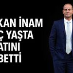 Serkan İnam genç yaşta hayatını kaybetti