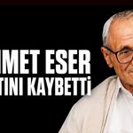 Mehmet Eser hayatını kaybetti