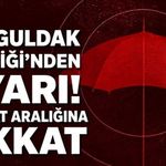 Zonguldak Valiliği’nden uyarı! Bu saat aralığına dikkat