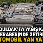 Zonguldak'ta yağış kazayı beraberinde getirdi: Otomobil yan yattı