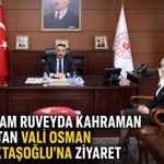 Kaymakam Ruveyda Kahraman Şıktaş’tan Vali Osman Hacıbektaşoğlu’na ziyaret