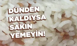 Dünden Kaldıysa Sakın Tüketmeyin, Çok Tehlikeli!