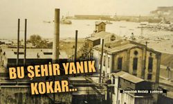 Bu şehir yanık kokar
