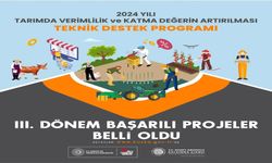 Tarımda Verimlilik ve Katma Değerin Artırılması Teknik Destek Programının 3. dönem sonuçları belli oldu