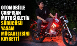 Otomobille çarpışan motosikletin sürücüsü yaşam mücadelesini kaybetti