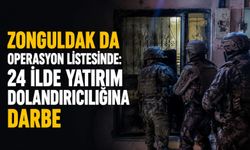 Zonguldak da operasyon listesinde: 24 ilde yatırım dolandırıcılığına darbe