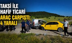 Taksi ile hafif ticari araç çarpıştı: 4 yaralı