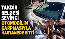 Takdir belgesi sevinci otomobilin çarpmasıyla hastanede bitti