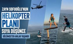 Zayn Sofuoğlu'nun helikopter planı suya düşünce gülümseten anlar yaşandı