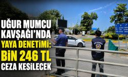 Uğur Mumcu Kavşağı'nda yaya denetimi: Bin 246 TL ceza kesilecek