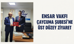 Ensar Vakfı Çaycuma Şubesine  üst düzey ziyaret