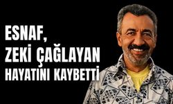 Esnaf, Zeki Çağlayan hayatını kaybetti