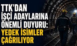 TTK'dan işçi adaylarına önemli duyuru: Yedek isimler çağrılıyor