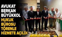 Avukat Berkan Büyükkol Hukuk Bürosu törenle hizmete açıldı