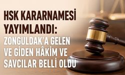 HSK kararnamesi yayımlandı: Zonguldak’a gelen ve giden hâkim ve savcılar belli oldu