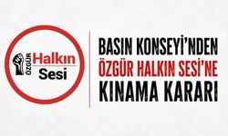 Basın Konseyi'nden Özgür Halkın Sesi'ne kınama kararı