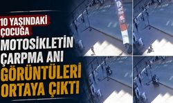 10 yaşındaki çocuğa motosikletin çarpma anı görüntüleri ortaya çıktı