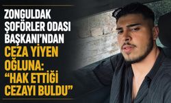 Zonguldak Şoförler Odası Başkanı'ndan ceza yiyen oğluna: "Hak ettiği cezayı buldu"