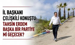 İl Başkanı çelişkili konuştu: Tahsin Erdem başka bir partiye mi geçecek?
