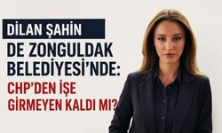 Dilan Şahin de Zonguldak Belediyesi'nde: CHP'den işe girmeyen kaldı mı?