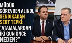 Müdür görevden alındı, sendikadan sert tepki: “Atamalardan iki gün önce neden?”