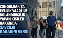 Zonguldak'ta evlilik vaadi ile dolandırıcılık yapan kişiler hakkında Savcılık kararını verdi