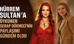 Hürrem Sultan’a öykünen Serap Dökmeci’nin paylaşımı gündem oldu