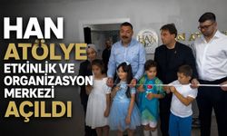 Han Atölye Etkinlik ve Organizasyon Merkezi açıldı