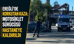 Ereğli'de korkutan kaza: Motosikletli sürücü hastaneye kaldırıldı