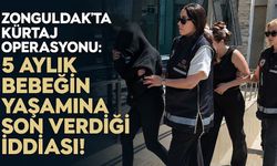 Zonguldak’ta kürtaj operasyonu: 5 aylık bebeğin yaşamına son verdiği iddiası!
