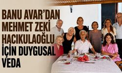 Banu Avar’dan Mehmet Zeki Hacıkulaoğlu için duygusal veda