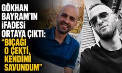 Gökhan Bayram’ın ifadesi ortaya çıktı: “Bıçağı o çekti, kendimi savundum”