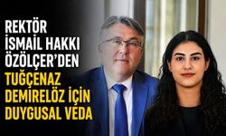 Rektör İsmail Hakkı Özölçer’den Tuğçenaz Demirelöz için duygusal veda