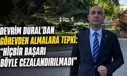 Devrim Dural’dan görevden almalara tepki: “Hiçbir başarı böyle cezalandırılmadı”