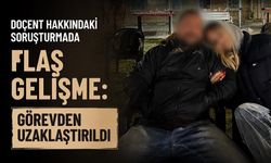 Öğrencisi ile aşk yaşayan doçent hakkındaki soruşturmada flaş gelişme