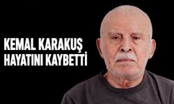 Kemal Karakuş hayatını kaybetti