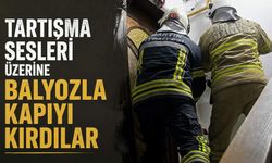 Tartışma sesleri üzerine balyozla kapıyı kırdılar