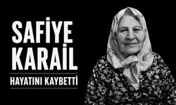Safiye Karail hayatını kaybetti