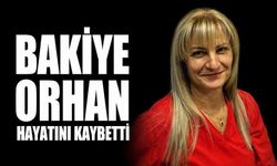 Bakiye Orhan hayatını kaybetti