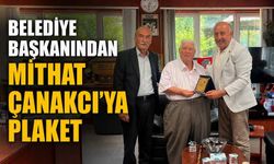 Belediye Başkanından Mithat Çanakcı'ya plaket