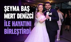 Şeyma Baş, Mert Denizci ile hayatını birleştirdi