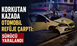 Korkutan kazada otomobil refüje çarptı: Sürücü yaralandı