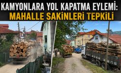 Kamyonlara yol kapatma eylemi: Mahalle sakinleri tepkili