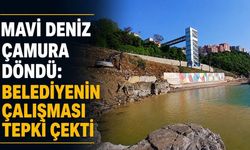 Mavi deniz çamura döndü: Belediyenin çalışması tepki çekti