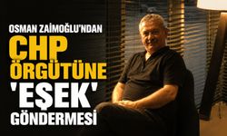Osman Zaimoğlu'ndan CHP Örgütüne 'eşek' göndermesi