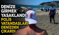 Denize girmek yasaklandı: Polis vatandaşları denizden çıkardı