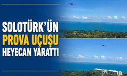 SOLOTÜRK'ün prova uçuşu heyecan yarattı