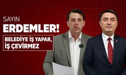 Sayın Erdemler! Belediye iş yapar, iş çevirmez