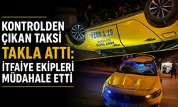 Kontrolden çıkan taksi takla attı: İtfaiye ekipleri müdahale etti